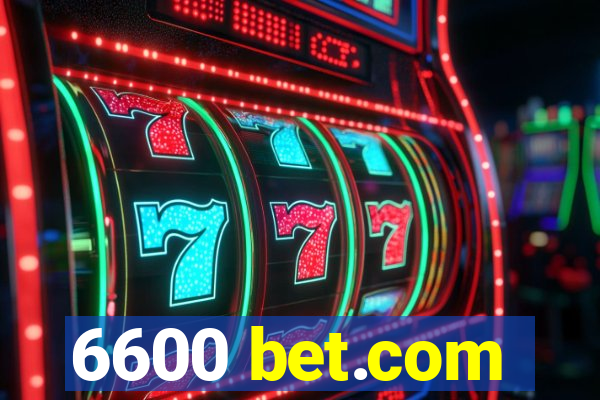 6600 bet.com